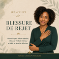 Séance EFT PDF / Blessure de rejet — Se libérer du besoin de validation et apprendre à se choisir